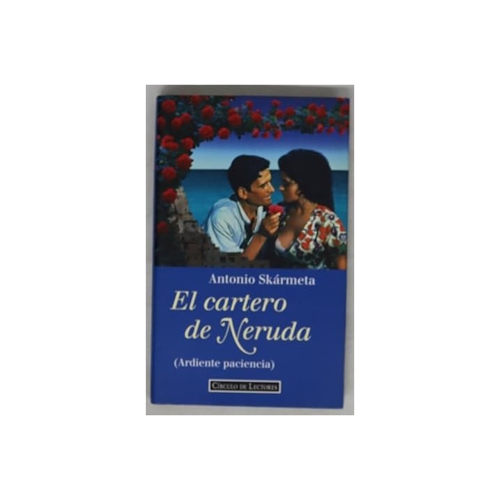 El Cartero de Neruda - Antonio Skármeta.